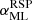 $ \alpha^{\text{RSP}}_{\text{ML}} $