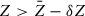 Mathematical equation: $ Z > \bar{Z}-\delta Z $
