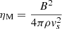 Mathematical equation: $ \eta_{\mathrm{M}} = \frac{B^2}{4\pi\rho v_s^2} $