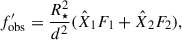 Mathematical equation: $$ \begin{aligned} {f}_{\mathrm{obs} }^{{\prime } }=\frac{{R}_{\rm \star }^{2}}{{d}^{2}} (\hat{X}_{1}{F}_{1}+\hat{X}_{2}{F}_{2}), \end{aligned} $$
