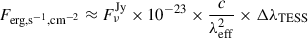 Mathematical equation: $$ \begin{aligned} F_{\rm erg,s^{-1},cm^{-2} } \approx F_\nu ^{\mathrm{Jy} } \times 10^{-23} \times \frac{c}{\lambda _{\mathrm{eff} }^2} \times \Delta \lambda _{\mathrm{TESS} } \end{aligned} $$