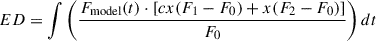 Mathematical equation: $$ \begin{aligned} ED&= \int \left( \frac{ F_\mathrm{model} (t) \cdot \left[ c x (F_1 - F_0) + x (F_2 - F_0) \right] }{ F_0 } \right) dt\end{aligned} $$