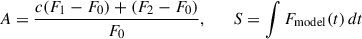 Mathematical equation: $$ \begin{aligned} \quad A&= \frac{ c (F_1 - F_0) + (F_2 - F_0) }{ F_0 }, \qquad S = \int F_\mathrm{model} (t) \, dt\end{aligned} $$