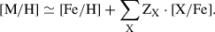 Mathematical equation: $$ \begin{aligned} \mathrm{[M/H]} \simeq \mathrm{[Fe/H]} + \sum _{\rm X} \mathrm{Z}_{\rm X} \cdot \mathrm{[X/Fe]}. \end{aligned} $$