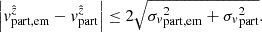 Mathematical equation: $$ \begin{aligned} \left| v^{\hat{z}}_{\rm {part, em}} -v^{\hat{z}}_{\rm {part}} \right| \le 2 \sqrt{{\sigma _v}^2_{\rm {part, em}} + {\sigma _v}^2_{\rm {part}}}. \end{aligned} $$