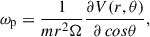 Mathematical equation: $$ \begin{aligned} \omega _{\rm p} = \frac{1}{m r^2 \Omega } \frac{\partial V(r,\theta )}{\partial \, cos\theta } ,\end{aligned} $$