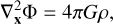 Mathematical equation: $\nabla_{\mathbf{x}}^{2} \Phi=4 \pi G \rho,$