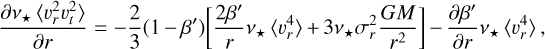 Mathematical equation: $\frac{\partial v_{\star}\left\langle v_{r}^{2} v_{t}^{2}\right\rangle}{\partial r}=-\frac{2}{3}\left(1-\beta^{\prime}\right)\left[\frac{2 \beta^{\prime}}{r} v_{\star}\left\langle v_{r}^{4}\right\rangle+3 v_{\star} \sigma_{r}^{2} \frac{G M}{r^{2}}\right]-\frac{\partial \beta^{\prime}}{\partial r} v_{\star}\left\langle v_{r}^{4}\right\rangle,$