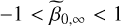 Mathematical equation: $-1<\widetilde{\beta}_{0, \infty}<1$
