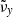 Mathematical equation: $ \tilde{\nu}_{\mathit{y}} $