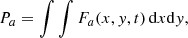 Mathematical equation: $$ \begin{aligned} P_a = \int \int F_a (x,{ y},t) \, \mathrm{d}x\mathrm{d}{ y}, \end{aligned} $$