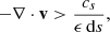 Mathematical equation: $$ \begin{aligned} -\nabla \cdot \mathbf v > \frac{c_s}{\epsilon \, \mathrm{d}s}, \end{aligned} $$