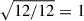 Mathematical equation: $ \sqrt{12/12} = 1 $