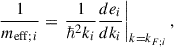 Mathematical equation: $$ \begin{aligned} \frac{1}{{m}_{\mathrm{eff} ;i}} = \left.\frac{1}{\hbar ^2 k_i} \frac{de_i}{dk_i}\right|_{k=k_{F;i}}, \end{aligned} $$