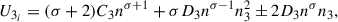 Mathematical equation: $$ \begin{aligned}&U_{3_i} = (\sigma +2) C_3 n^{\sigma +1} + \sigma D_3 n^{\sigma -1} n_3^2 \pm 2 D_3 n^{\sigma } n_3, \end{aligned} $$