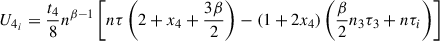 Mathematical equation: $$ \begin{aligned}&U_{4_i} = \frac{t_4}{8} n^{\beta -1} \left[n \tau \left(2 + x_4 + \frac{3 \beta }{2}\right) -(1+2 x_4) \left(\frac{\beta }{2} n_3 \tau _3 + n \tau _i\right)\right] \end{aligned} $$