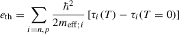 Mathematical equation: $$ \begin{aligned} {e}_{\mathrm{th} } = \sum _{i=n,p}\frac{\hbar ^2}{2 m_{\mathrm{eff} ;i}} \left[\tau _i(T)-\tau _i(T = 0)\right] \end{aligned} $$