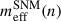 Mathematical equation: $ {m}_{\mathrm{eff}}^{\mathrm{SNM}}(n) $