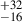 $ ^{+32}_{-16} $