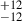 $ ^{+12}_{-12} $