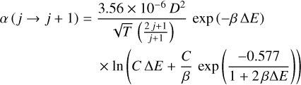 Mathematical equation: $\[\begin{aligned}\alpha(j \rightarrow j+1)= & \frac{3.56 \times 10^{-6} ~D^2}{\sqrt{T}\left(\frac{2 j+1}{j+1}\right)} \exp (-\beta ~\Delta E) \\& \times \ln \left(C ~\Delta E+\frac{C}{\beta} \exp \left(\frac{-0.577}{1+2 \beta \Delta E}\right)\right)\end{aligned}\]$