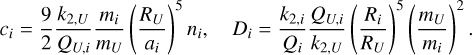 Mathematical equation: ${c_i} = {9 \over 2}{{{k_{2,U}}} \over {{Q_{U,i}}}}{{{m_i}} \over {{m_U}}}{\left( {{{{R_U}} \over {{a_i}}}} \right)^5}{n_i},\quad {D_i} = {{{k_{2,i}}} \over {{Q_i}}}{{{Q_{U,i}}} \over {{k_{2,U}}}}{\left( {{{{R_i}} \over {{R_U}}}} \right)^5}{\left( {{{{m_U}} \over {{m_i}}}} \right)^2}.$