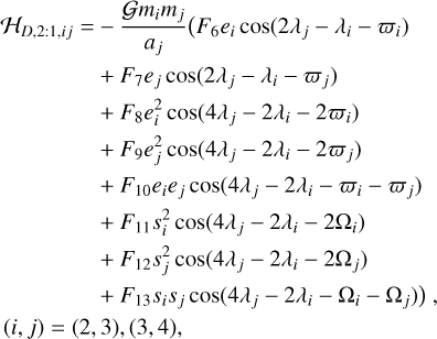 Mathematical equation: $\matrix{{{{\cal H}_{D,2:1,ij}} = - {{{\cal G}{m_i}{m_j}} \over {{a_j}}}\left( {{F_6}{e_i}\cos \left( {2{\lambda _j} - {\lambda _i} - {\varpi _i}} \right)} \right.} \cr { + {F_7}{e_j}\cos \left( {2{\lambda _j} - {\lambda _i} - {\varpi _j}} \right)} \cr { + {F_8}e_i^2\cos \left( {4{\lambda _j} - 2{\lambda _i} - 2{\varpi _i}} \right)} \cr { + {F_9}e_j^2\cos \left( {4{\lambda _j} - 2{\lambda _i} - 2{\varpi _j}} \right)} \cr { + {F_{10}}{e_i}{e_j}\cos \left( {4{\lambda _j} - 2{\lambda _i} - {\varpi _i} - {\varpi _j}} \right)} \cr { + {F_{11}}s_i^2\cos \left( {4{\lambda _j} - 2{\lambda _i} - 2{{\rm{\Omega }}_i}} \right)} \cr { + {F_{12}}s_j^2\cos \left( {4{\lambda _j} - 2{\lambda _i} - 2{{\rm{\Omega }}_j}} \right)} \cr {\left. { + {F_{13}}{s_i}{s_j}\cos \left( {4{\lambda _j} - 2{\lambda _i} - {{\rm{\Omega }}_i} - {{\rm{\Omega }}_j}} \right)} \right),} \cr {(i,j) = (2,3),(3,4),} \cr } $
