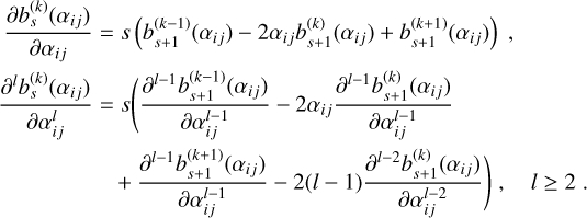 Mathematical equation: $\eqalign{& {{\partial b_s^{(k)}\left( {{\alpha _{ij}}} \right)} \over {\partial {\alpha _{ij}}}} = s\left( {b_{s + 1}^{(k - 1)}\left( {{\alpha _{ij}}} \right) - 2{\alpha _{ij}}b_{s + 1}^{(k)}\left( {{\alpha _{ij}}} \right) + b_{s + 1}^{(k + 1)}\left( {{\alpha _{ij}}} \right)} \right), \cr & {{{\partial ^l}b_s^{(k)}\left( {{\alpha _{ij}}} \right)} \over {\partial \alpha _{ij}^l}} = s\left( {{{{\partial ^{l - 1}}b_{s + 1}^{(k - 1)}\left( {{\alpha _{ij}}} \right)} \over {\partial \alpha _{ij}^{l - 1}}} - 2{\alpha _{ij}}{{{\partial ^{l - 1}}b_{s + 1}^{(k)}\left( {{\alpha _{ij}}} \right)} \over {\partial \alpha _{ij}^{l - 1}}}} \right. \cr & \left. { + {{{\partial ^{l - 1}}b_{s + 1}^{(k + 1)}\left( {{\alpha _{ij}}} \right)} \over {\partial \alpha _{ij}^{l - 1}}} - 2(l - 1){{{\partial ^{l - 2}}b_{s + 1}^{(k)}\left( {{\alpha _{ij}}} \right)} \over {\partial \alpha _{ij}^{l - 2}}}} \right),\quad l \ge 2. \cr} $