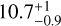 $\[10.7_{-0.9}^{+1}\]$