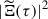 Mathematical equation: $ |\widetilde{\Xi}(\tau)|^2 $