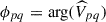 Mathematical equation: $ \phi_{pq} = \arg(\widehat{V}_{pq}) $