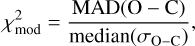 Mathematical equation: \chi^2_{\mathrm{mod}} = \frac{\mathrm{MAD}(\mathrm{O-C})}{\mathrm{median}(\sigma_{\mathrm{O-C}})}