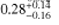 $0.28^{+0.14}_{-0.16}$