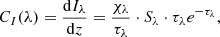 Mathematical equation: $$ \begin{aligned} C_{I}(\lambda ) = \dfrac{\mathrm{d}I_{\lambda }}{\mathrm{d}z} = \dfrac{\chi _{\lambda }}{\tau _{\lambda }} \cdot S_{\lambda } \cdot \tau _{\lambda } e^{-\tau _{\lambda }}, \end{aligned} $$