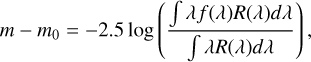 Mathematical equation: $\[m-m_0=-2.5 ~\log \left(\frac{\int \lambda f(\lambda) R(\lambda) d \lambda}{\int \lambda R(\lambda) d \lambda}\right),\]$