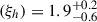 Mathematical equation: $ (\xi_h) = 1.9^{+0.2}_{-0.6} $