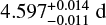 Mathematical equation: $4.597_{ - 0.011}^{ + 0.014}{\rm{d}}$