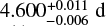 Mathematical equation: $4.600_{ - 0.006}^{ + 0.011}{\rm{d}}$