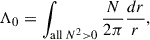 Mathematical equation: $$ \begin{aligned} \Lambda _0=\int _{\mathrm{all}\,N^2>0} \frac{N}{2\pi }\frac{dr}{r}, \end{aligned} $$