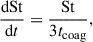 Mathematical equation: $$ \begin{aligned} \frac{\mathrm{d} \mathrm{St} }{\mathrm{d} t} = \frac{\mathrm{St} }{3t_\mathrm{coag} }, \end{aligned} $$