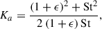 Mathematical equation: $$ \begin{aligned} K_{a} = \frac{\left(1 + \epsilon \right)^2 + \mathrm{St} ^2}{2\left(1 + \epsilon \right)\mathrm{St} }, \end{aligned} $$