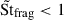 Mathematical equation: $ \tilde{\mathrm{St}}_{\mathrm{frag}} < 1 $