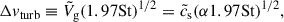 Mathematical equation: $$ \begin{aligned} \Delta v_{\mathrm{turb} } \equiv \tilde{V}_\mathrm{g} (1.97 \mathrm{St} )^{1/2} = \tilde{c}_\mathrm{s} (\alpha 1.97 \mathrm{St} )^{1/2}, \end{aligned} $$