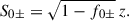 Mathematical equation: $$ \begin{aligned} S_{0\pm }= \sqrt{1-f_{0\pm }}\, z . \end{aligned} $$