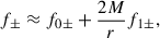 Mathematical equation: $$ \begin{aligned} f_\pm \approx f_{0\pm }+\frac{2M}{r}f_{1\pm }, \end{aligned} $$
