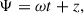 Mathematical equation: $$ \begin{aligned} \Psi = \omega t+ z , \end{aligned} $$