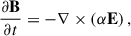 Mathematical equation: $$ \begin{aligned} \frac{\partial \mathbf B }{\partial t}&=-\nabla \times \left(\alpha \mathbf E \right) ,\end{aligned} $$