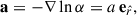 Mathematical equation: $$ \begin{aligned} \mathbf a =-\nabla \ln \alpha =a \, \mathbf{ e }_{\hat{r}} , \end{aligned} $$