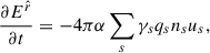 Mathematical equation: $$ \begin{aligned} \frac{\partial E^{\hat{r}}}{\partial t}&=-4\pi \alpha \sum _s \gamma _s q_s n_s u_s ,\end{aligned} $$