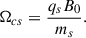 Mathematical equation: $$ \begin{aligned} \Omega _{cs}=\frac{q_sB_0}{m_s} . \end{aligned} $$